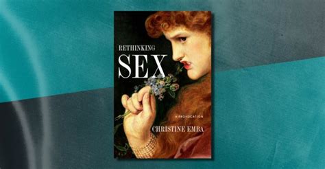 Rethinking Sex Argues Consensual Sex Isnt Always Good Sex